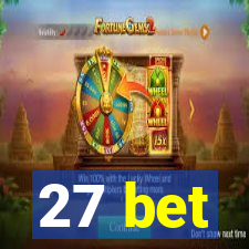 27 bet